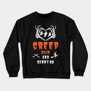 Creep calm and carry on Crewneck Sweatshirt